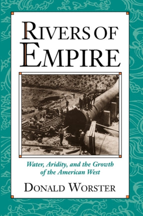 Rivers of Empire Water Aridity and the Growth of