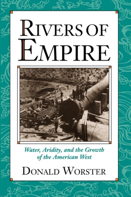 Rivers of Empire Water Aridity and the Growth of