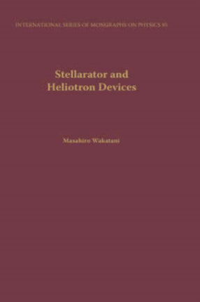 Stellarator and Heliotron Devices 95 International Series of Monographs on Physics