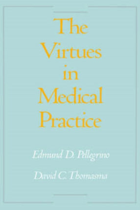 The Virtues in Medical Practice