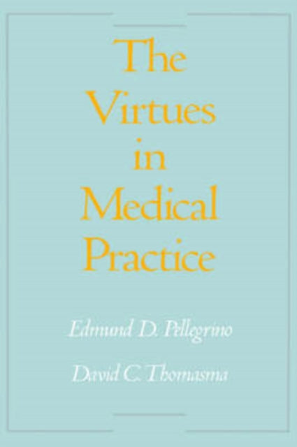The Virtues in Medical Practice