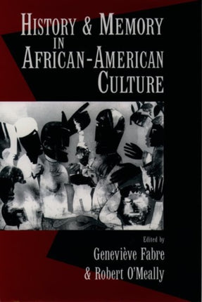 History and Memory in AfricanAmerican Culture HISTORY AND MEMORY IN AFRICANAMERICAN CULTURE  By Fabre Genevieve E  Author Dec081994 Paperback