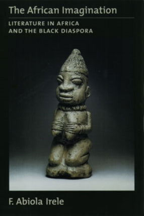 The African Imagination Literature in Africa and the Black Diaspora