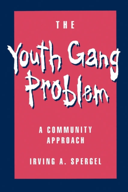 The Youth Gang Problem A Community Approach