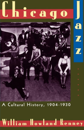 Chicago Jazz A Cultural History 19041930