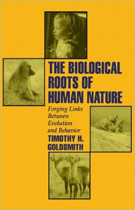 The Biological Roots of Human Nature Forging