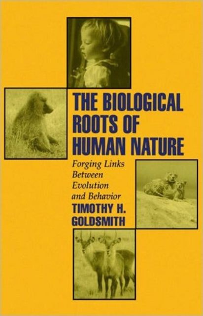 The Biological Roots of Human Nature Forging
