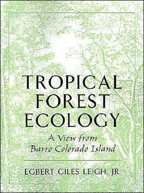 Tropical Forest Ecology A View from Barro Colorado Island