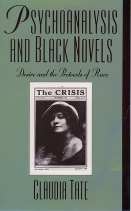 Psychoanalysis and Black Novels Desire and the Protocols of Race Race and American Culture