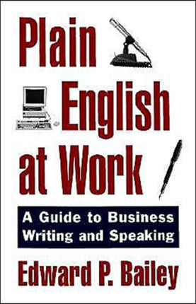 Plain English at Work A Guide to Writing and Speaking