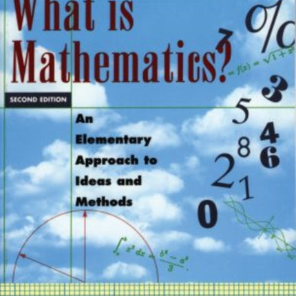 What Is Mathematics?: An Elementary Approach to Ideas and Methods