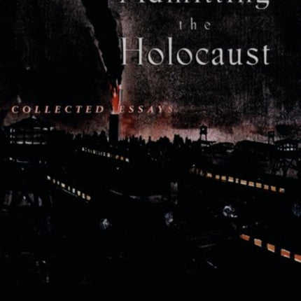 Admitting the Holocaust