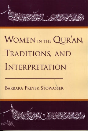 Women in the Quran Traditions and Interpretation