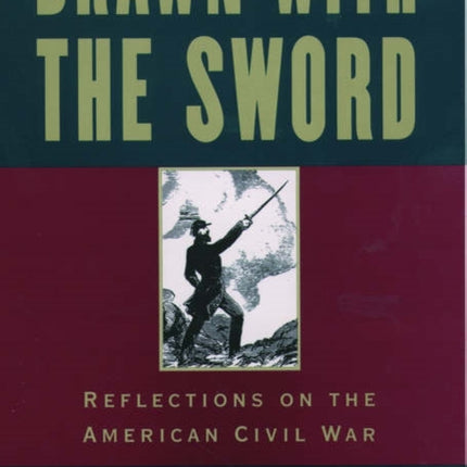 Drawn with the Sword: Reflections on the American Civil War