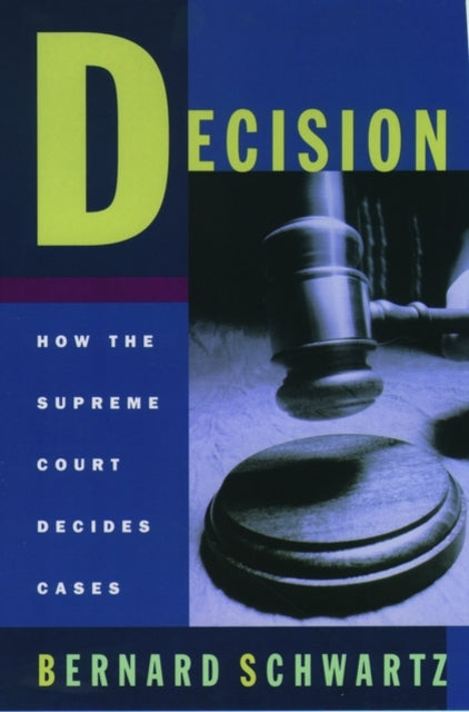 Decision How the Supreme Court Decides Cases Oxford Paperbacks