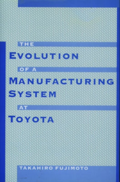 Evolution of Manufacturing Systems at Toyota