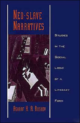 NeoSlave Narratives Studies in the Social Logic of a Literary Form Race and American Culture
