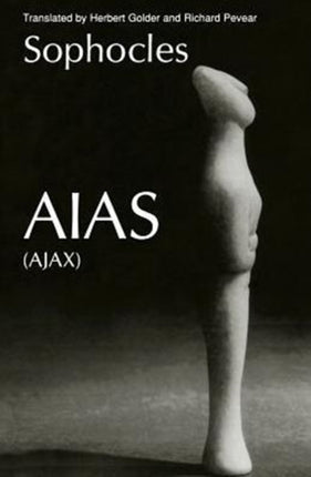 Aias Greek Tragedy in New Translations