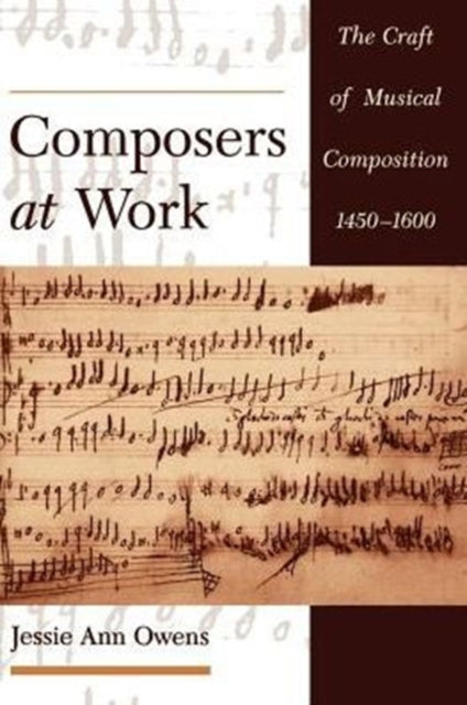 Composers at Work The Craft of Musical Composition 14501600