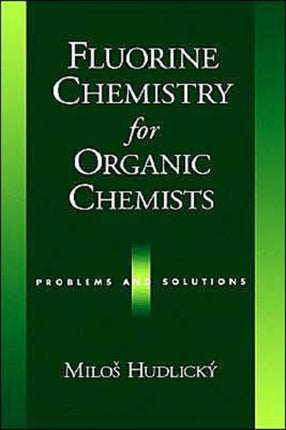 Fluorine Chemistry for Organic Chemists Problems and Solutions