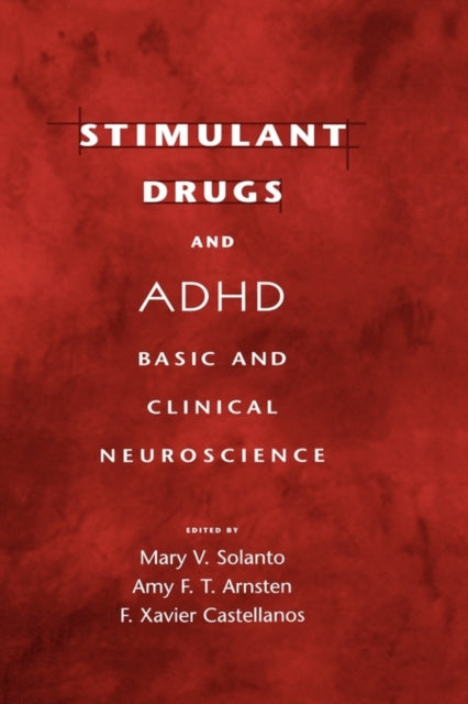 Stimulant Drugs and ADHD Basic and Clinical Neuroscience