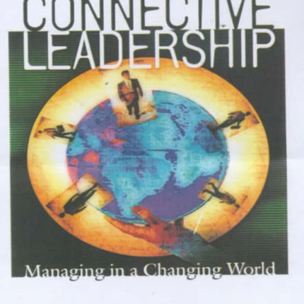 Connective Leadership Managing in a Changing