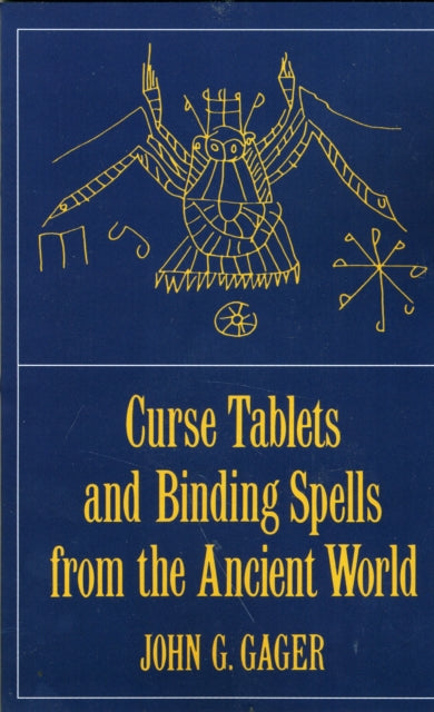 Curse Tablets and Binding Spells from the Ancient World
