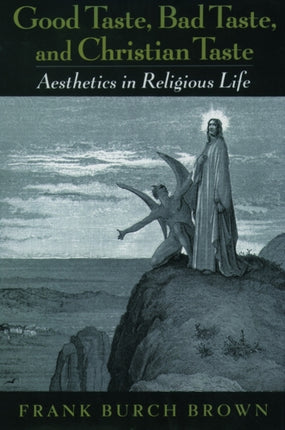 Good Taste Bad Taste and Christian Taste Aesthetics in Religious Life