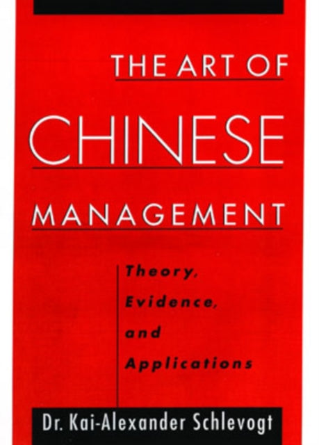 The Art of Chinese Management Theory Evidence and Applications