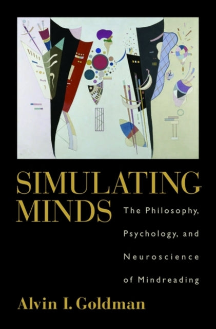 Simulating Minds The Philosophy Psychology and Neuroscience of Mindreading Philosophy of Mind