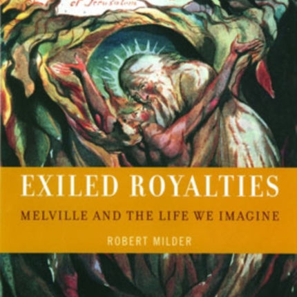 Exiled Royalties Melville and the Life We Imagine