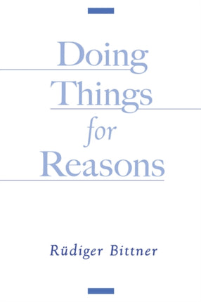 Doing Things for Reasons