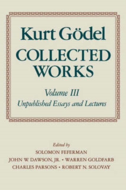 Kurt Godel Collected Works Volume III