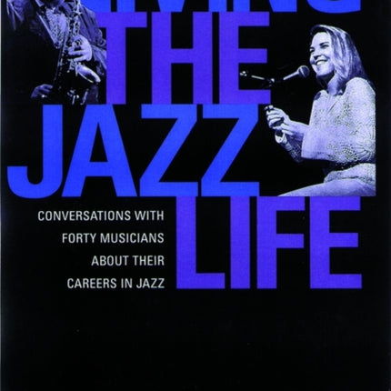 Living the Jazz Life Conversations with Forty