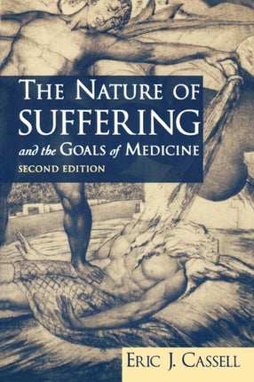 The Nature of Suffering and the Goals of Medicine 2nd Edition