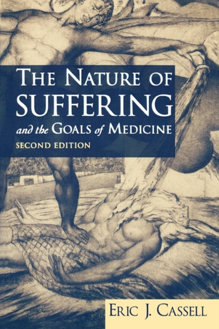 The Nature of Suffering and the Goals of Medicine 2nd Edition