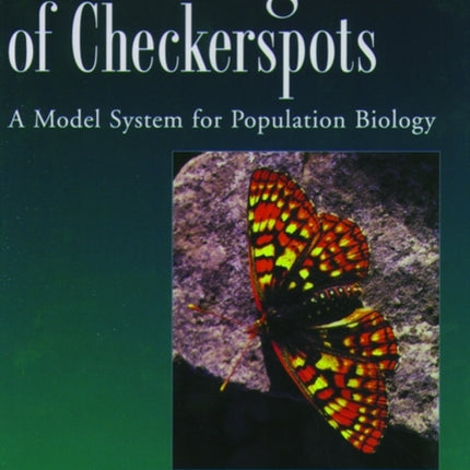 On the Wings of Checkerspots A Model System for Population Biology