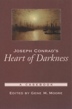 Joseph Conrads Heart of Darkness A Casebook Casebooks in Criticism