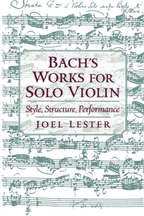 Bachs Works for Solo Violin Style Structure Performance