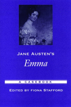 Jane Austens Emma A Casebook Casebooks in