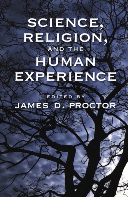 Science Religion and the Human Experience