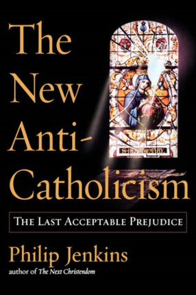 The New AntiCatholicism