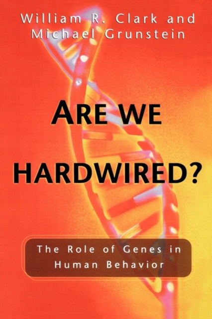 Are We Hardwired The Role of Genes in Human Behavior