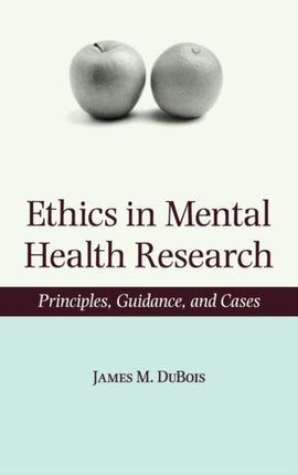 Ethics in Mental Health Research Principles Guidance and Cases