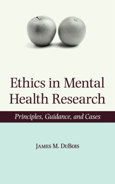 Ethics in Mental Health Research Principles Guidance and Cases