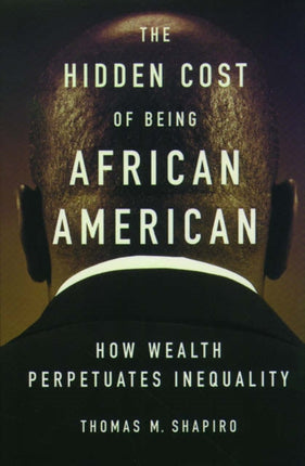 The Hidden Cost of Being African American: How Wealth Perpetuates Inequality