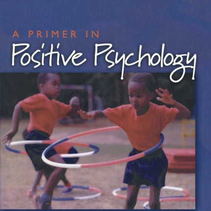A Primer in Positive Psychology