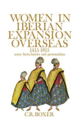Women in Iberian Expansion Overseas 14151815