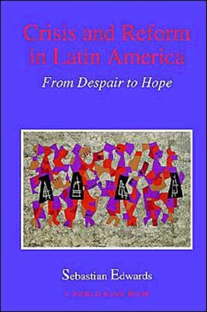 Crisis  Reform In Latin America From Despair To H