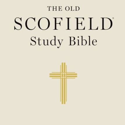 Authorized King James Version: The Old Scofield Study Bible